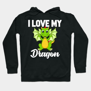 I Love My Dragon Hoodie